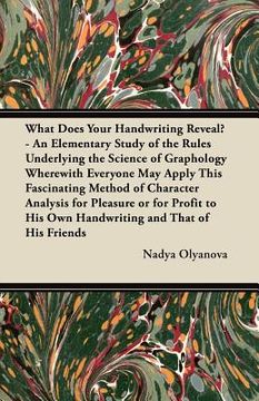 portada what does your handwriting reveal? - an elementary study of the rules underlying the science of graphology wherewith everyone may apply this fascinati (in English)