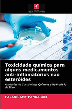 portada Toxicidade Química Para Alguns Medicamentos Anti-Inflamatórios não Esteróides: Avaliações de Constituintes Químicos e na Predição de Silico (en Portugués)