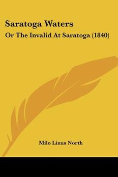 portada saratoga waters: or the invalid at saratoga (1840)