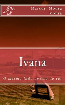 portada Ivana: O mesmo lado avesso do ser (in Portuguese)