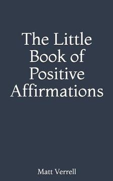 portada The Little Book of Positive Affirmations (en Inglés)