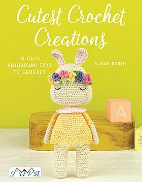 portada Cutest Crochet Creations: 18 Amigurumi Toys to Crochet 