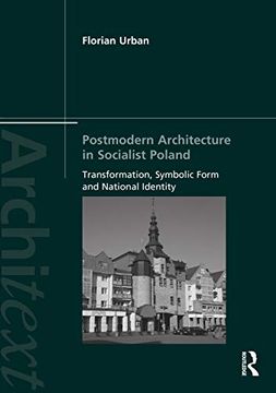 portada Postmodern Architecture in Socialist Poland: Transformation, Symbolic Form and National Identity (Architext) 