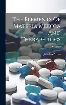 portada The Elements of Materia Medica and Therapeutics; Volume 2 (en Inglés)