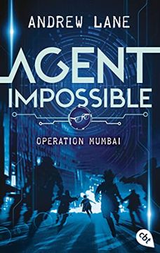portada Agent Impossible - Operation Mumbai: Start der Actionreichen Reihe von Young-Sherlock-Holmes-Autor Andrew Lane (Die Agent Impossible-Reihe, Band 1) (in German)