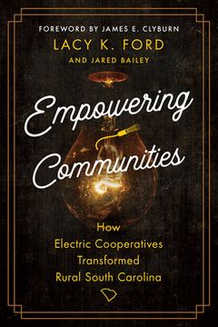 portada Empowering Communities: How Electric Cooperatives Transformed Rural South Carolina