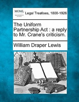 portada the uniform partnership act: a reply to mr. crane's criticism.