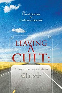 portada Leaving a Cult: A Boy's Journey to Life in Christ (in English)