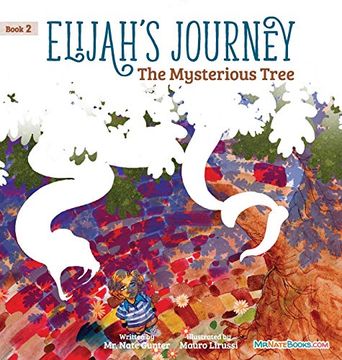 portada Elijah'S Journey Children'S Storybook 2, the Mysterious Tree (2) (Elijah'S Journey Storybook) (en Inglés)