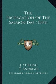 portada the propagation of the salmonidae (1884) (en Inglés)