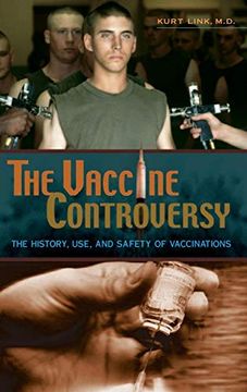 portada The Vaccine Controversy: The History, Use, and Safety of Vaccinations (en Inglés)