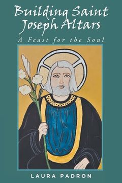 portada Building Saint Joseph Altars: A Feast for the Soul