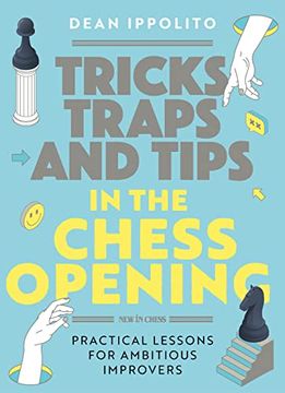 portada Tricks, Tactics, and Tips in the Chess Opening: Practical Lessons for Ambitious Improvers (en Inglés)