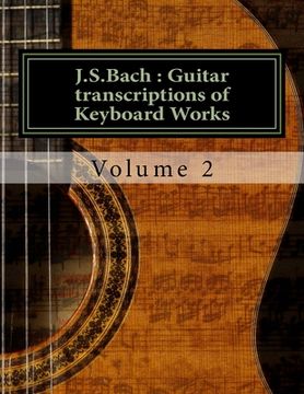 portada J.S.Bach: Guitar transcriptions of Keyboard Works: Volume 2