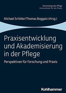 portada Praxisentwicklung Und Akademisierung in Der Pflege: Perspektiven Fur Forschung Und PRAXIS