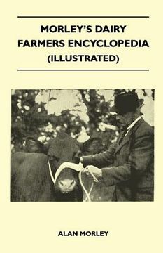 portada morley's dairy farmers encyclopedia (illustrated) (en Inglés)