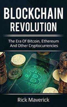 portada Blockchain Revolution: The Era of Bitcoin, Ethereum, and Other Cryptocurrencies (includes how to investing and trading with effectively) (en Inglés)