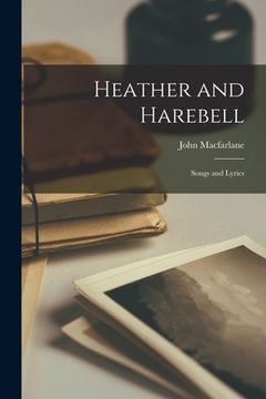 portada Heather and Harebell [microform]: Songs and Lyrics (en Inglés)