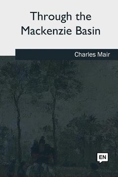 portada Through the Mackenzie Basin (en Inglés)