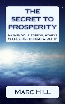 portada The Secret To Prosperity: Awaken Your Passion, Achieve Success and Become Wealthy