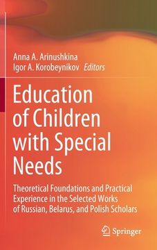 portada Education of Children with Special Needs: Theoretical Foundations and Practical Experience in the Selected Works of Russian, Belarus, and Polish Schol (en Inglés)
