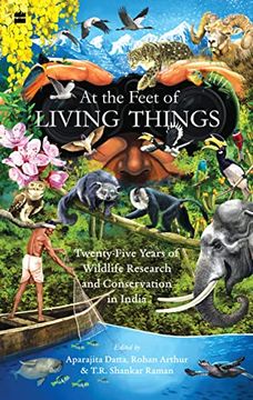 portada At the Feet of Living Things: Twenty-Five Years of Wildlife Research and Conservation in India