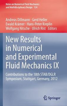 portada New Results in Numerical and Experimental Fluid Mechanics IX: Contributions to the 18th Stab/Dglr Symposium, Stuttgart, Germany, 2012 (en Inglés)
