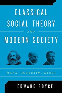 portada Classical Social Theory and Modern Society: Marx, Durkheim, Weber