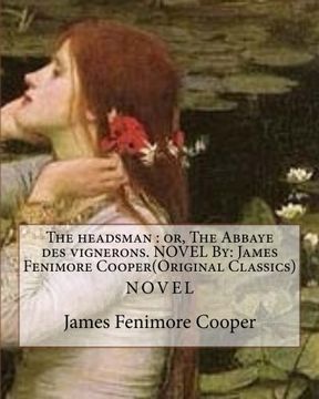 portada The headsman : or, The Abbaye des vignerons. NOVEL By: James Fenimore Cooper(Original Classics)