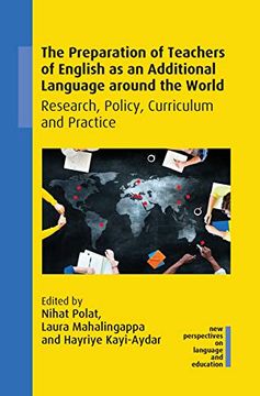 portada The Preparation of Teachers of English as an Additional Language Around the World: Research, Policy, Curriculum and Practice: 94 (New Perspectives on Language and Education) (en Inglés)
