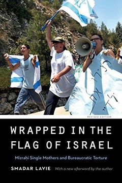 portada Wrapped in the Flag of Israel: Mizrahi Single Mothers and Bureaucratic Torture, Revised Edition (Paperback) (in English)