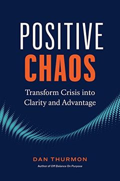 portada Positive Chaos: Transform Crisis Into Clarity and Advantage (in English)