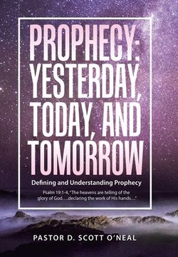 portada Prophecy: Yesterday, Today, and Tomorrow: Defining and Understanding Prophecy (en Inglés)