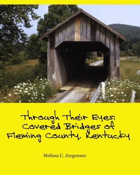 portada Through Their Eyes: Covered Bridges of Fleming County, Kentucky: Volume 3