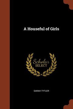 portada A Houseful of Girls (en Inglés)