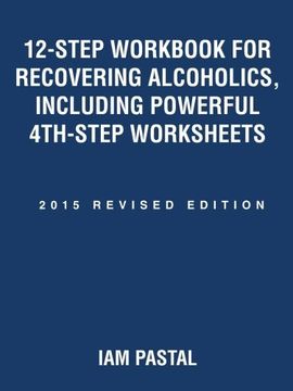 portada 12-Step Workbook for Recovering Alcoholics, Including Powerful 4th-Step Worksheets: 2015 Revised Edition (en Inglés)