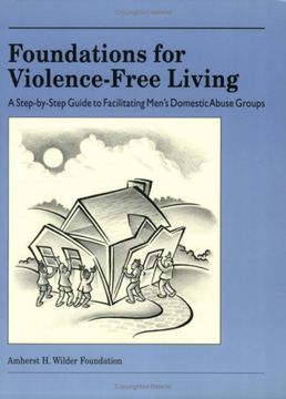 portada Foundations for Violence Free Living: A Step-By-Step Guide to Facilitating Men's Domestic Abuse Groups (en Inglés)