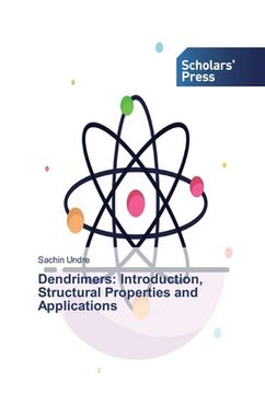 portada Dendrimers: Introduction, Structural Properties and Applications (en Inglés)