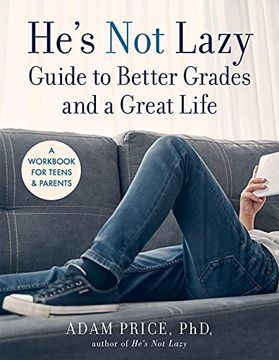 portada He's Not Lazy Guide to Better Grades and a Great Life: A Workbook for Teens & Parents (in English)