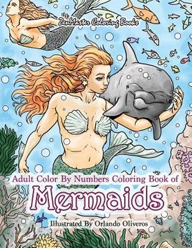portada Adult Color By Numbers Coloring Book of Mermaids: Mermaid Color By Number Book for Adults for Stress Relief and Relaxation (en Inglés)