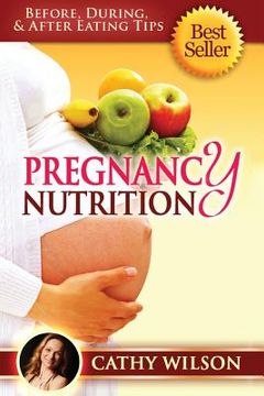 portada Pregnancy Nutrition: Before, During, & After Eating Tips (en Inglés)