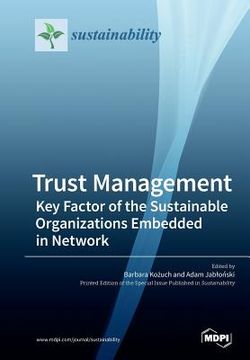 portada Trust Management: Key Factor of the Sustainable Organizations Embedded in Network (en Inglés)