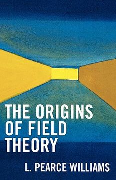 portada the origins of field theory (in English)