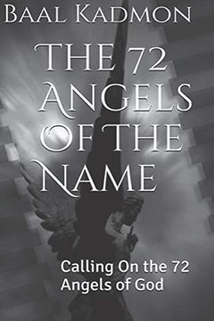 portada The 72 Angels of the Name: Calling on the 72 Angels of God: Volume 2 (Sacred Names) (en Inglés)