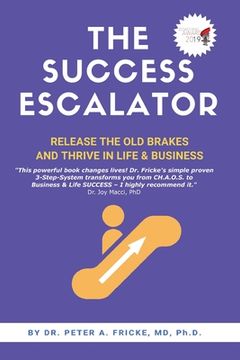 portada The Success Escalator: Release The Old Brakes And Thrive In Life & Business (in English)