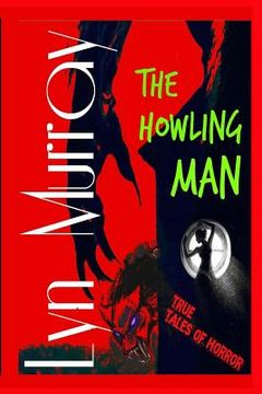 portada The Howling Man: Wolfmen and Werewolves - Reality and Legends (in English)