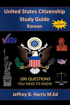 portada U.S. Citizenship Study Guide - Korean: 100 Questions You Need To Know (in English)