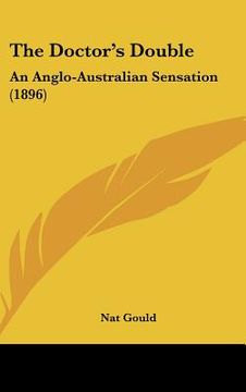 portada the doctor's double: an anglo-australian sensation (1896)