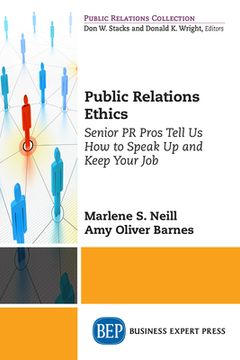 portada Public Relations Ethics: Senior PR Pros Tell Us How to Speak Up and Keep Your Job (in English)