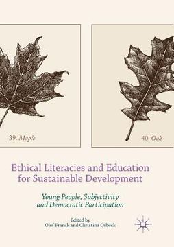 portada Ethical Literacies and Education for Sustainable Development: Young People, Subjectivity and Democratic Participation 